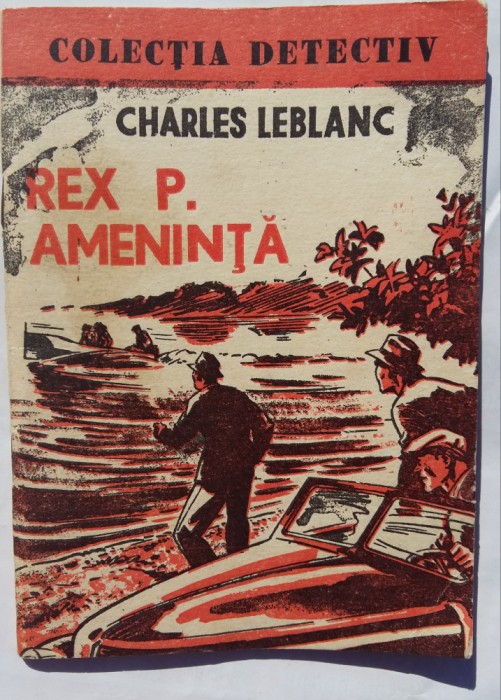 (C453) CHARLES LEBLANC - REX P. AMENINTA - COLECTIA DETECTIV