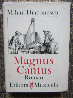 MIHAIL DIACONESCU - MAGNUS CANTUS {limba franceza}, Alta editura, 1985 foto