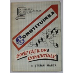 CONSTITUIREA SOCIETATILOR COMERCIALE de Dr. STEFAN MARZA , 1992