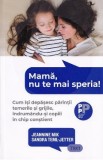 Mama, nu te mai speria! - Jeannine Mik, Sandra Teml-Jetter