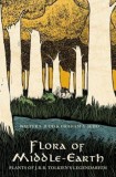 Flora of Middle-Earth: Plants of J.R.R. Tolkien&#039;s Legendarium