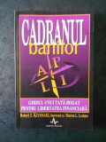 ROBERT T. KIYOSAKI, SHARON L. LECHTER - CADRANUL BANILOR