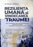 Rezilienta umana si vindecarea traumei - George A. Bonanno