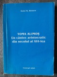 Sorin Th. Botnaru - Toma Alimoș: un c&acirc;ntec aristocratic din secolul al XVI-lea