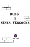 Duro e Senza Vergogna