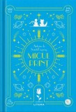 Micul prinț. Biblioteca pentru copii - Hardcover - Antoine de Saint-Exup&eacute;ry - Litera