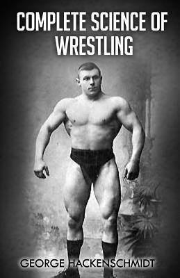 Complete Science of Wrestling: (Original Version, Restored) foto