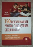 Serge Ciccotti - 150 de experimente pentru cunoașterea sexului opus