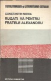 Cumpara ieftin Rugati-va pentru fratele Alexandru (ed. Humanitas) - Constantin Noica