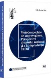 Metode speciale de supraveghere. Perspectiva dreptului national si a jurisprudentei CEDO - Radu-Bogdan Calin