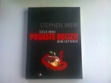 CELE MAI PROASTE DECIZII DIN ISTORIE -STEPHEN WEIR