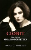 Ciobit. Interviuri cu Maia Morgenstern - Hardcover - Oana Cătălina Popescu - RAO