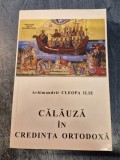 Calauza in Credinta Ortodoxa Cleopa Ilie