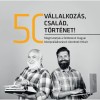 50 v&aacute;llalkoz&aacute;s, 50 csal&aacute;d, 50 t&ouml;rt&eacute;net - Megmutatjuk a felt&ouml;rekvő magyar k&ouml;z&eacute;pv&aacute;llalkoz&aacute;sok siker&eacute;nek titkait - Golubeff L&oacute;r&aacute;nt