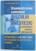 STANDARDIZAREA CONTROLULUI RISCULUI ANESTEZIC IN ACTIVITATEA MEDICO - CHIRURGICALA de NICULAE EUGEN SITCAI , 2009