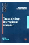 Tratat de drept international umanitar - Ion Dragoman, David Ungureanu