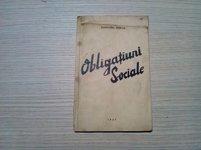 OBLIGATIUNI SOCIALE - Generalul Mitrea - Ziarul Universul, 1937, 73 p.