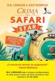 Crima din Safari Star. Aventuri &icirc;n tren (Vol. 3) - Paperback - Sam Sedgman, M.G. Leonard - Litera