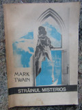 STRAINUL MISTERIOS-MARK TWAIN