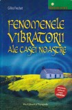 Gilles Frechet - Fenomenele vibratorii ale casei noastre. Ghid practic pentru