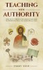 Teaching with Authority: How to Cut Through Doctrinal Confusion &amp; Understand What the Church Really Says
