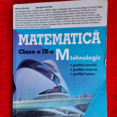 MATEMATICA CLASA A IX A - M TEHNOLOGIC , SERVICII RESURSE TEHNIC MARIUS BURTEA