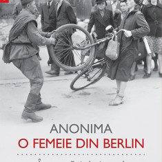 O femeie din Berlin. Insemnari de jurnal din 20 aprilie pana in 22 iunie 1945