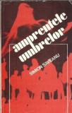 Amprentele Umbrelor - Simion Saveanu, Roman Literatura Romana, Editie Veche 1983, Editura Sport-Turism