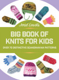 Jorid Linvik&#039;s Big Book of Knits for Kids: Over 45 Distinctive Scandinavian Patterns