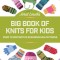 Jorid Linvik&#039;s Big Book of Knits for Kids: Over 45 Distinctive Scandinavian Patterns