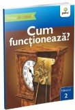 Cum functioneaza? - Vreau sa citesc! Nivelul 2 - Editura Gama