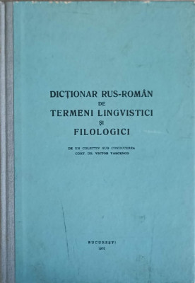 DICTIONAR RUS-ROMAN DE TERMENI LINGVISTICI SI FILOLOGICI-VICTOR VASCENCO SI COLAB. foto