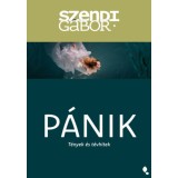 P&aacute;nik - T&eacute;nyek &eacute;s t&eacute;vhitek - Szendi G&aacute;bor