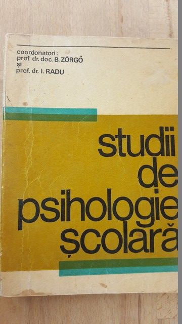 Studii de psihologie scolara- B.Zorgo, I.Radu