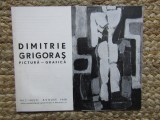 CATALOG EXPOZITIE DIMITRIE GRIGORAS PICTURA-GRAFICA AUGUST 1968