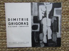 CATALOG EXPOZITIE DIMITRIE GRIGORAS PICTURA-GRAFICA AUGUST 1968