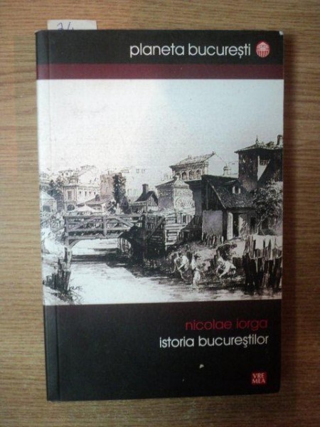ISTORIA BUCURESTILOR de NICOLAE IORGA , 2015