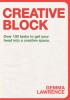 Creative Block: Over 100 Tasks to Get Your Head Into a Creative Space