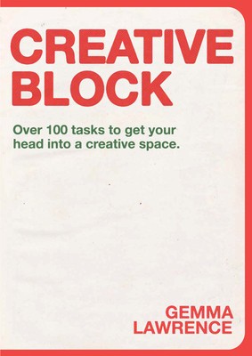 Creative Block: Over 100 Tasks to Get Your Head Into a Creative Space foto