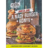 Street Kitchen bemutatja: A nagy burger k&ouml;nyv - Jancsa Jani