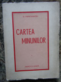 N. Papatanasiu - Cartea Minunilor - Prima Ed. 1943
