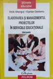 Cumpara ieftin Elaborarea Si Managementul Proiectelor In Serviciile Educatio - Alois Ghergut Ciprian Ceobanu , G251, Polirom
