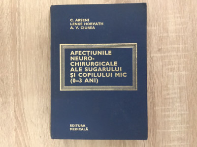 Afecțiunile neuro-chirurgicale ale sugarului și copilului mic/ colectiv/1979 foto