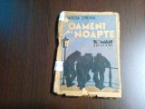 OAMENI DE NOAPTE - Mircea Streinul - Editura T. R. Independenta, 1942, 127 p., Alta editura