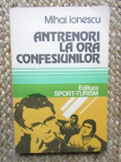 ANTRENORI LA ORA CONFESIUNILOR-MIHAI IONESCU foto