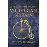 Cumpara ieftin A Year in the Life of Victorian Britain