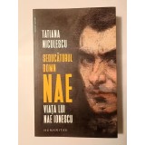 Tatiana Niculescu - Seducătorul domn Nae: viața lui Nae Ionescu
