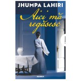 Aici mă regăsesc - Jhumpa Lahiri