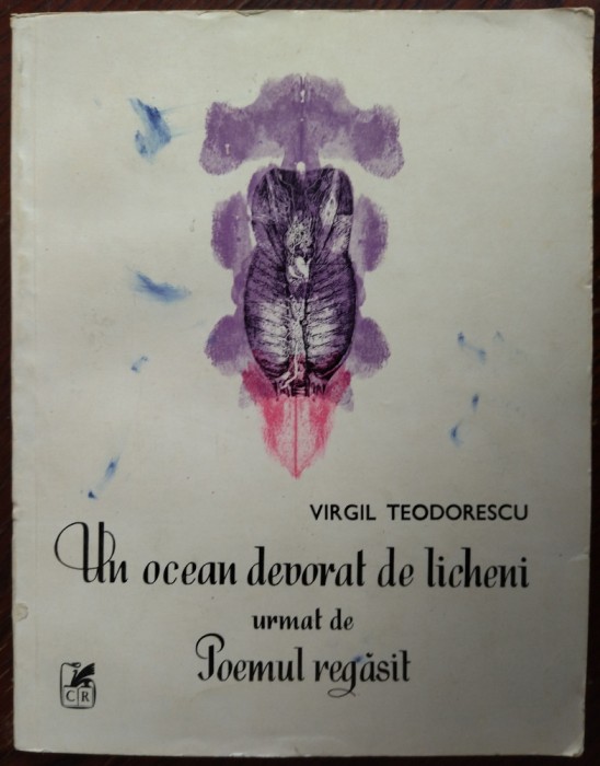 VIRGIL TEODORESCU: UN OCEAN DEVORAT DE LICHENI/POEMUL REGASIT/6 STILAMANCII/1984