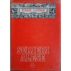 Scrieri alese, vol. I &ndash; Ioan Lupas
